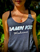 Load image into Gallery viewer, Damn Kid Wahine Tops