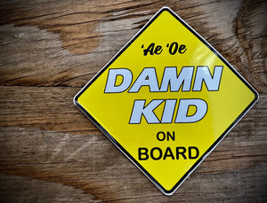 Damn Kid On Board Stickers